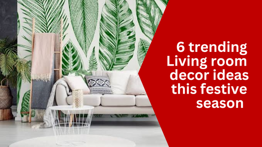 6 Trending Home Decor ideas for your Living room his festive Season.